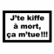 "J'te kiffe � mort, �a m'tue"